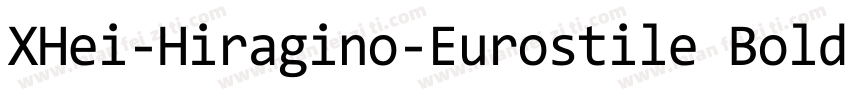 XHei-Hiragino-Eurostile Bold字体转换